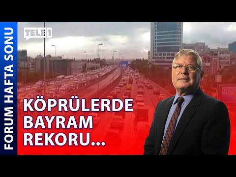 Demirel’in Özal’ın köprüleri bedava Erdoğan’ın köprüleri paralı | FORUM HAFTA SONU (15 HAZİRAN 2024)